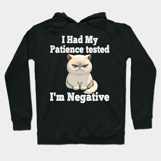 I Had My Patience Tested I'm Negative Funny Cat Sarcasm Hoodie by Daytone